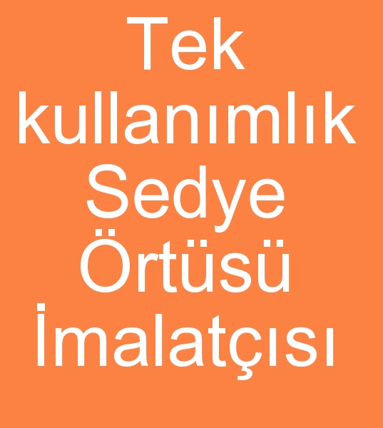 Tek kullanmlk sedye rts reticisi, Tek kullanmlk sedye rtleri reticisi,