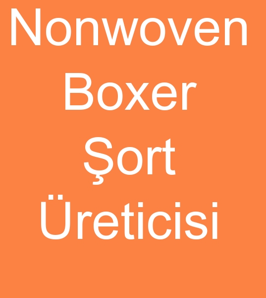 Nonwoven boxer ort reticisi, Nonwoven boxer klot imalats