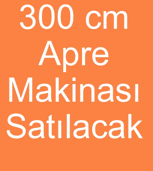 300 cm Apre makinas, 300 cm Apre makinesi, Satlk apre makinas