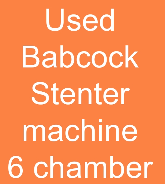 wanted Babcock Stenter machine, for purchase Babcock Stenter machine, gas heated Stenter machine