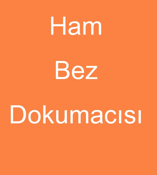 Ham bez dokumacs, Ham bez dokumaclar, Denizli ham bez toptancs