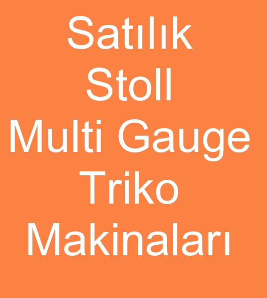 Satlk Stoll multi gauge triko dokuma makinalar, Satlk Stoll multi gauge triko dokuma makineleri,