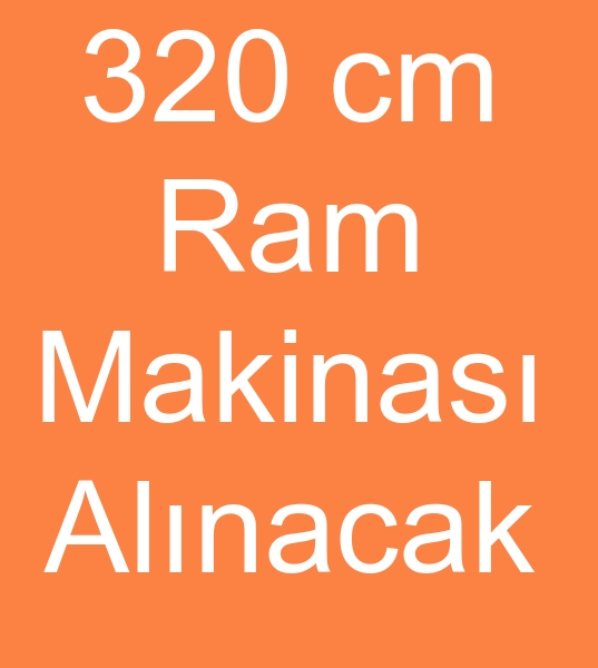 320 cm Ram arayanlar,  320 cm Ram makinas arayanlar