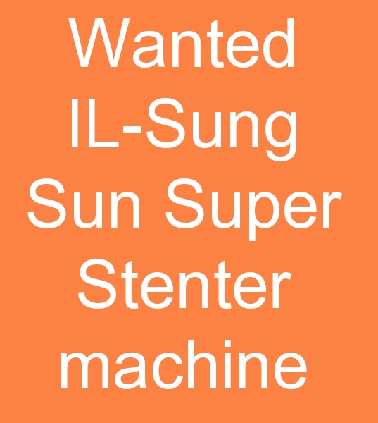 CLENF FROM PAKSTAN LOOKNG FOR IL-SUNG SUN SUPER STENTER MACHINE<br> You can write your second textile machinery purchase requests to our whatsapp Number +90 5069095419 www.tekstilportal.com