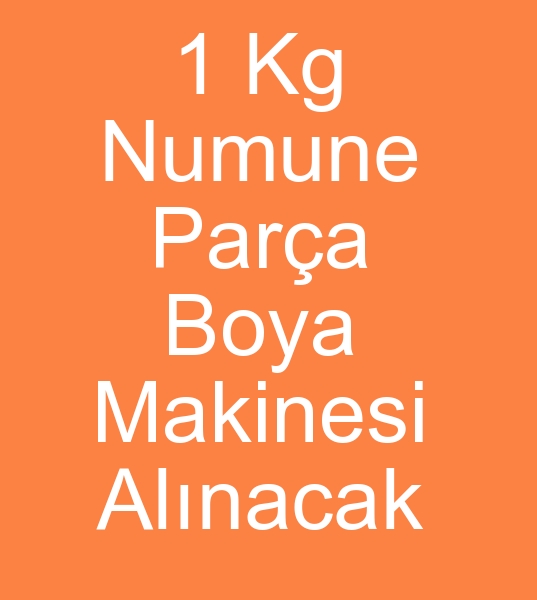 1 kilo para numune boya makinas, 1 kLLO NUMUNE PARA BOYAMA MAKNES ARAYANLAR