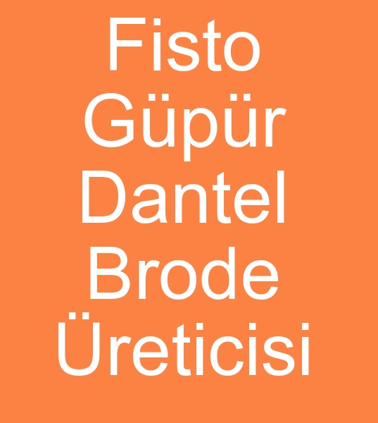 Fisto reticisi,  Dantel reticisi,  Gipr reticisi,  Brode reticisi,  Gpr  reticisi 