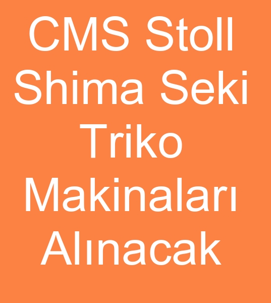 Shima seiki triko makinalar arayanlar, Cms stoll triko makineleri arayanlar,