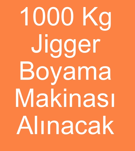 1000 kg Jigger kuma boya makinas, 1000 kg Jigger kuma boya makinas  arayanlar