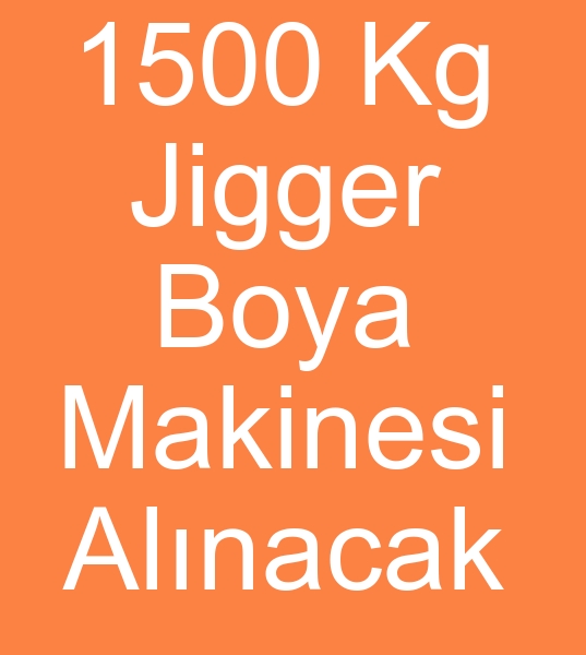 1500 kg Jigger kuma boya makinesi, 1500 kg Jigger boya makinalar  arayanlar