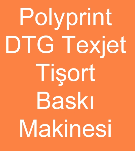Polyprint DTG Texjet Tiort bask makinesi,  Polyprint DTG Texjet Tiort bask makinalar,