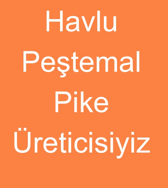 Havlu reticisi, Bornoz reticisi, Pike reticisi,