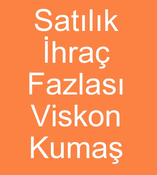 Satlk imalat fazlas viskon kuma, Satlk ihracat fazlas kuma, Parti mal viskon kuma