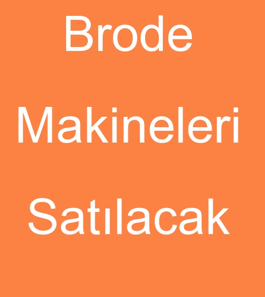 Satlk brode makinalar, Satlk brode makineleri