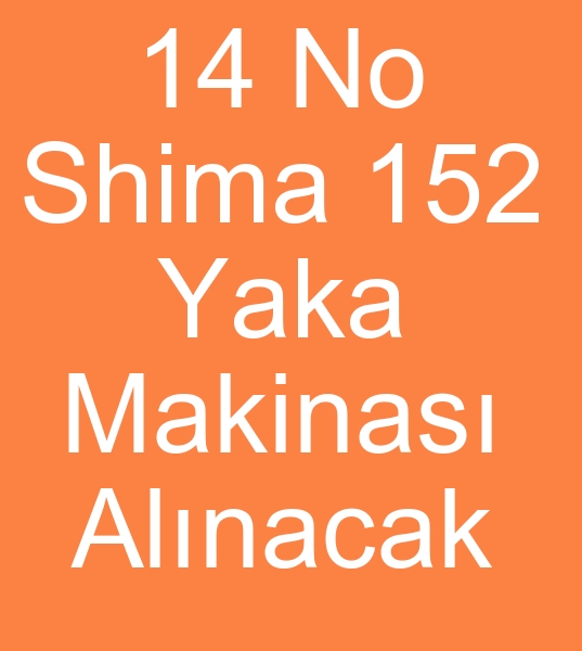  14 No Shima 152 yaka makinalar alcs, 14 No Shima 152 yaka makineleri arayanlar, 14 No Shima 152
