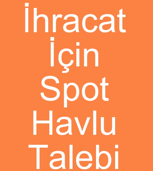 hracat havlu siparii, Yurt d havlu alcs, hracat stok havlu mterileri,