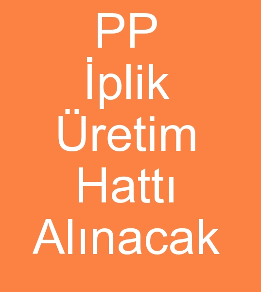 kinci el Pp iplik makinalar arayanlar, Satlk Pp iplik makineleri arayanlar, Satlk PP iplik hatt arayanlar