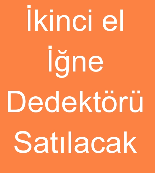 kinci el ine dedektr, Satlk ine dedektr, Satlk tekstil dedektr