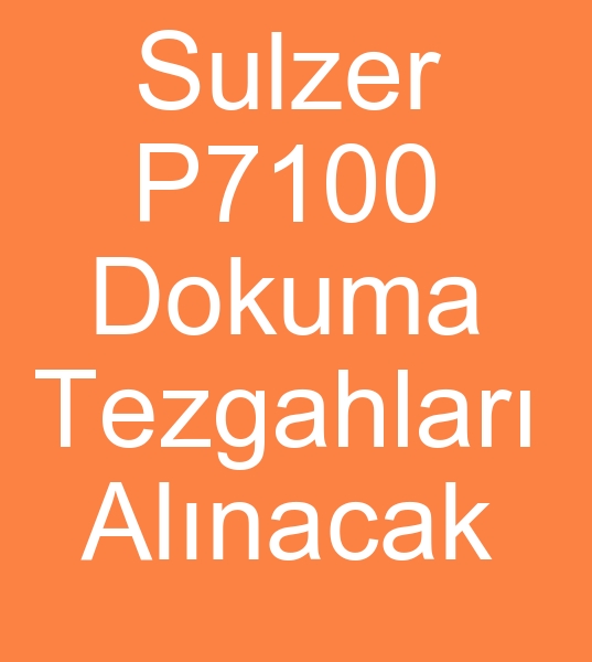 p7100 Sulzer pu tezgah, Sulzer Pu tezgah, Sulzer p7100 dokuma makineleri arayanlar