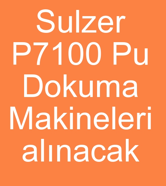 p7100 Sulzer pu tezgah, Sulzer Pu tezgah, Sulzer p7100 dokuma makineleri arayanlar