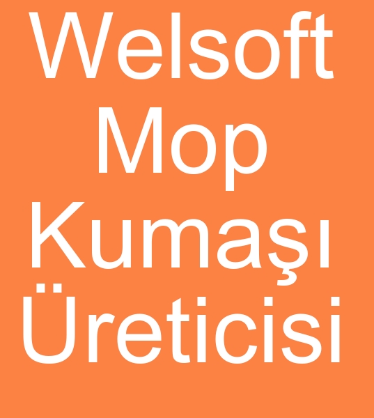 Welsoft mop kuma imalats, Welsoft mop kumalar imalats