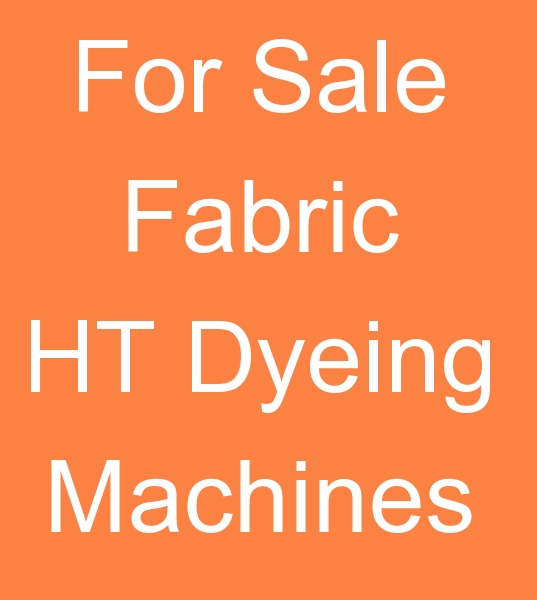For Sale Fabric Dyeing machines, For Sale Fabric HT Dyeing machines, For Sale ht Fabric Dyeing machines,  