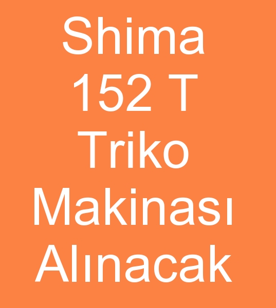 Shima 152 T Triko dokuma makinalar, Shima 152 T Triko makinalar