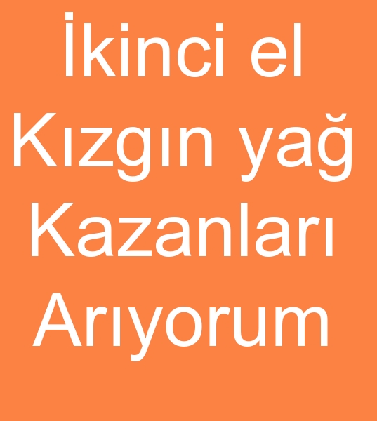 kinci el kzgn yalar alcs, Satlk kzgn ya kazan arayanlar