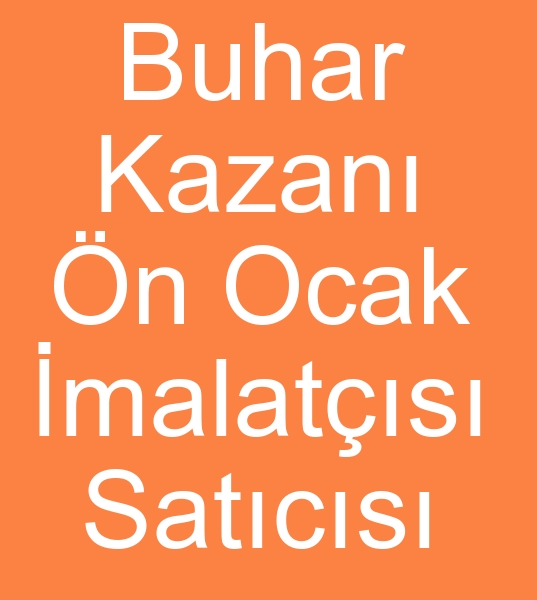 Buhar kazan n oca reticisi, Kullanlm Buhar kazan n oca satanlar