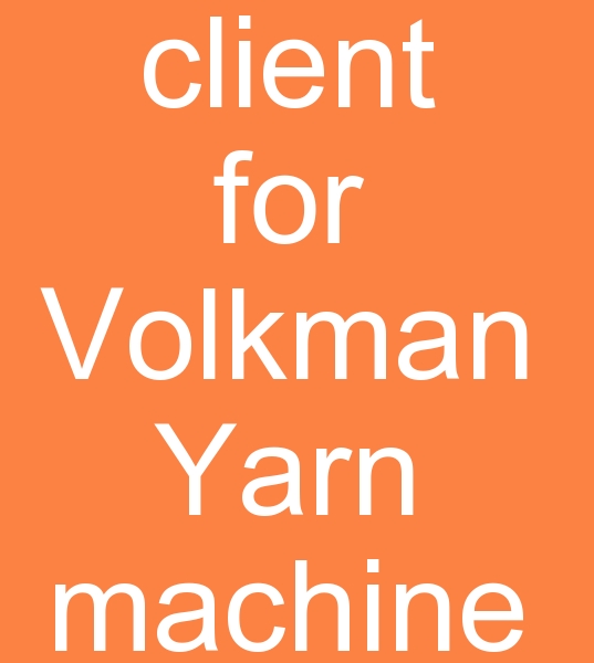  customer for Yarn machines, second hand Volkman Yarn machines