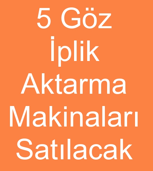 Satlk 5 gz iplik aktarma makineleri, Satlk 5 kafa iplik aktarma makinas,