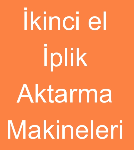 kinci el iplik aktarma makinalar, kinci el iplik aktarma makineleri