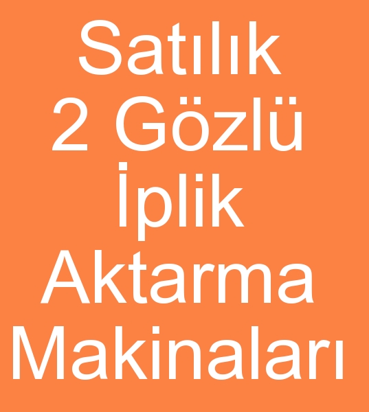  Satlk 2 gzl iplik aktarma makinesi, Satlk 2 gzl iplik aktarma makinalar