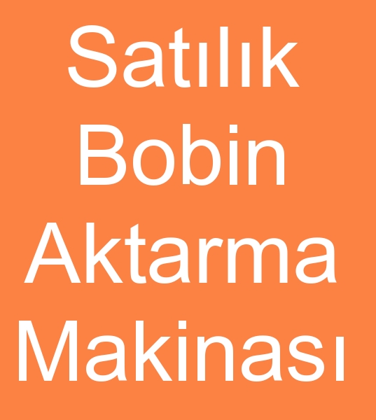 Satlk bobin aktarma makinesi, satlk bobin aktarma makinalar