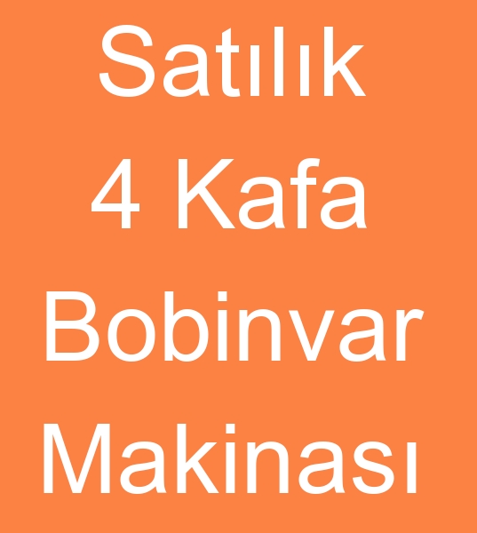 Satlk 4 kafal bobinvar makineleri, Satlk 4 kafal bobinvar makinesi, Satlk 4 kafal bobinvar makinas,