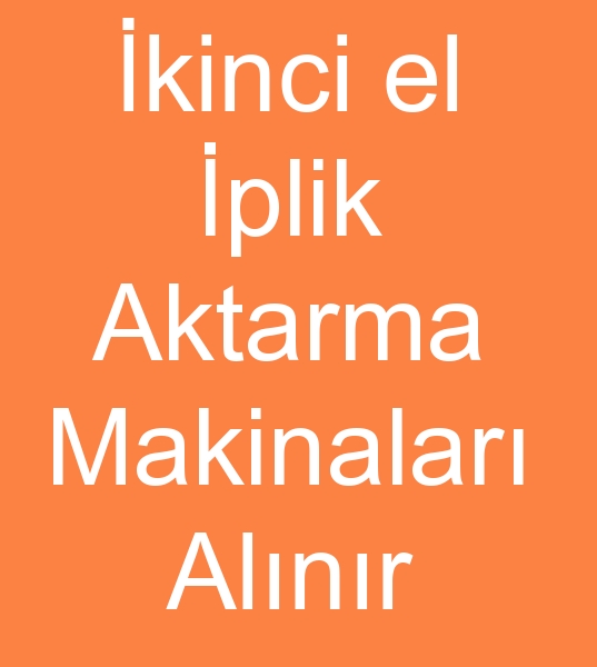 kinci el iplik aktarma makinas alanlar, kinci el iplik aktarma makineleri  alcs