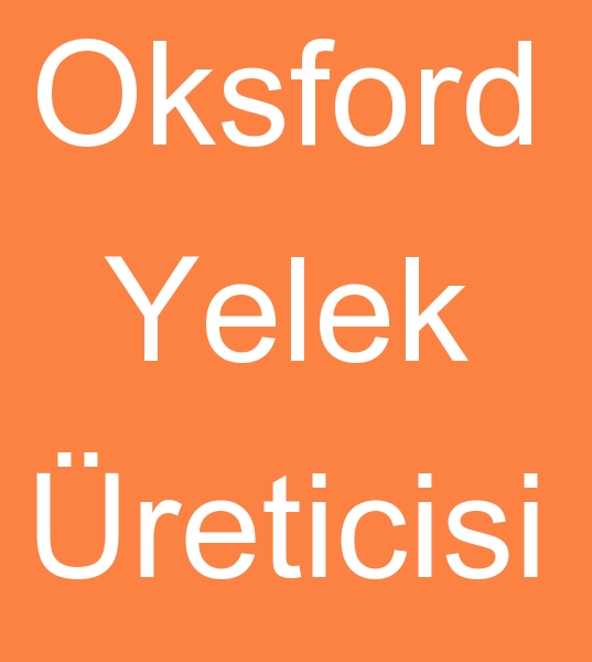 Oksford yelek reticisi, Oksford yelek imalats,  oksford yelek reticileri,