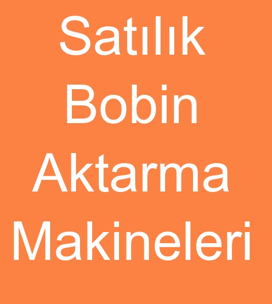 Satlk bobin aktarma makineleri, Satlk bobin aktarma makinalar