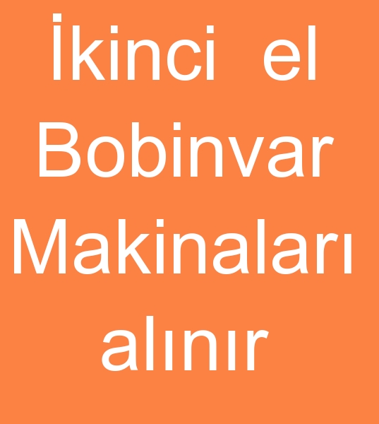 kinci el bobinvar makinalar, Satlk bobinvar makineleri