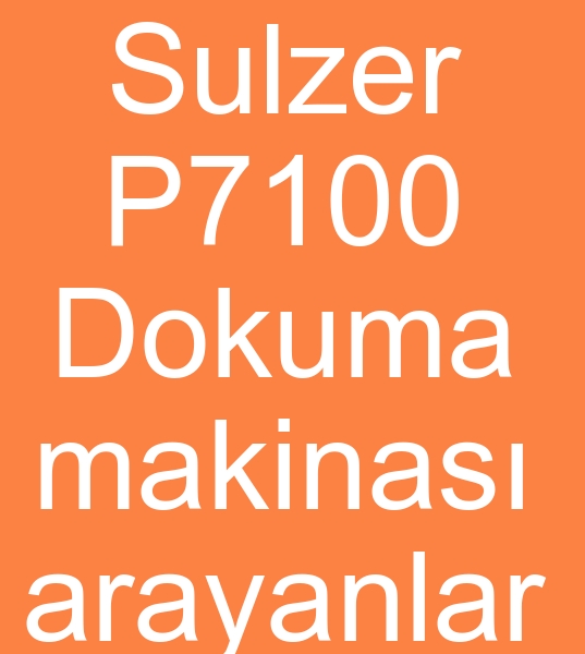  Sulzer P7100 Dokuma makinas arayanlar, Armrl sulzer P7100 Arayanlar,