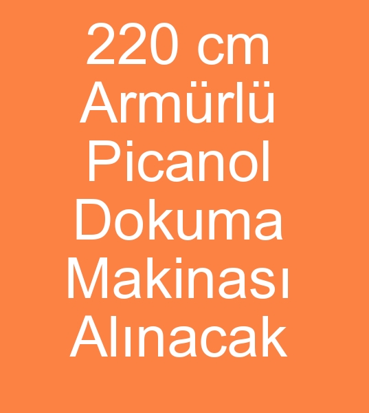 220 cm picanol armrl tezgah arayanlar, Satubli armr picanol dokuma tezgah arayanlar,