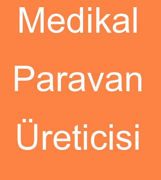 Medikal paravan imalats, Medikal paravan reticisi