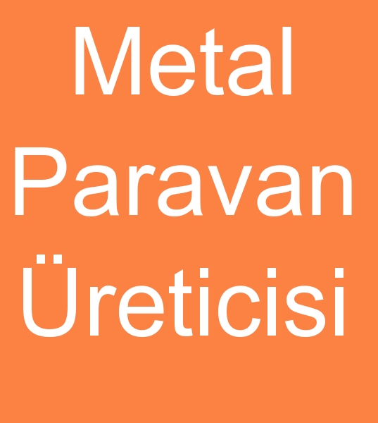 Metal paravan imalatlar, Metal paravan reticileri,