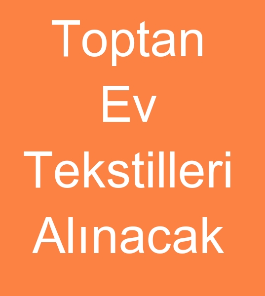 Toptan ev tekstilleri mterisi, Yurt d ev tekstilleri mterisi,