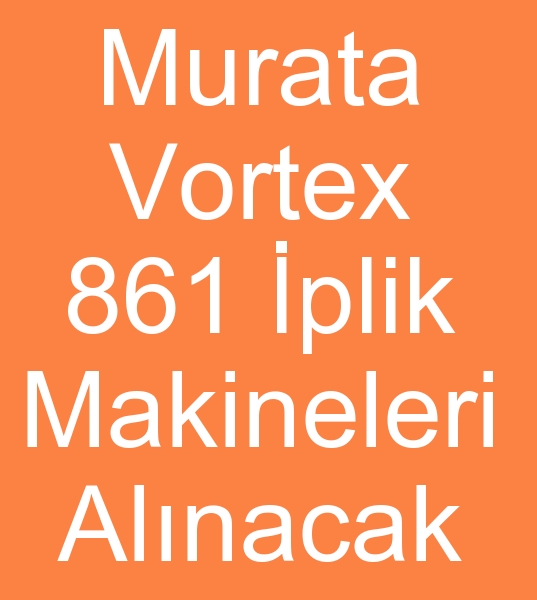 Murata Vortex 861 plik bkm makineleri arayanlar, Murata Vortex 861 plik makineleri,