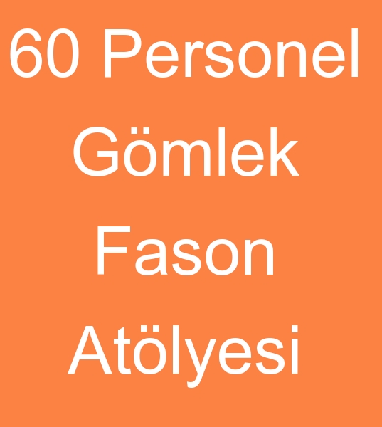 ,  Fason Erkek gmlekleri dikimcisi,  Fason gmlek atlyesi,  Fason gmlek imalats,