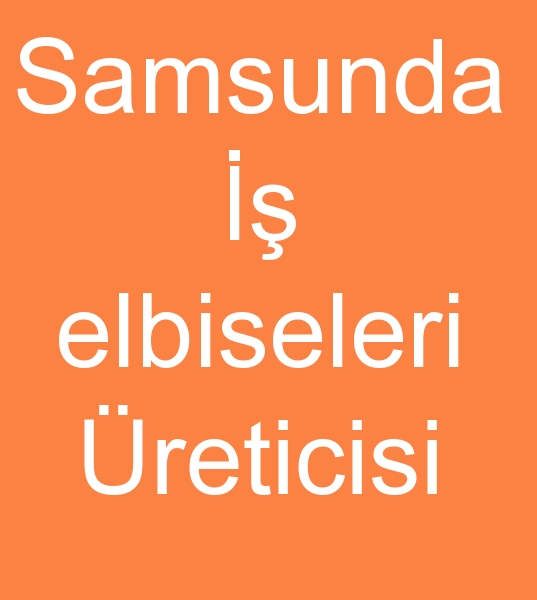 Samsunda i elbisleri retiisi, Samsinda ii kyafetleri reticisi