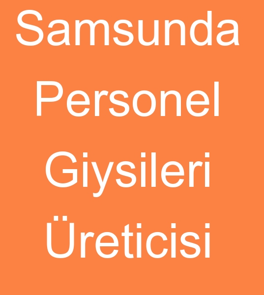 Samsunda personel giysileri reticisi, Samsunda personel kyafetleri reticisi