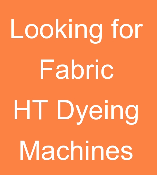 Looking for 1000 kg - 1250 kg - 1500 kg FABRIC HT DYEING MACHINES