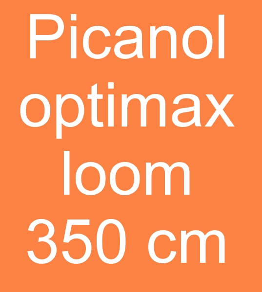 picanol optimax dokuma tezgahlar alcs, 350 cm Picanol optimax dokuma tezgah arayanlar,