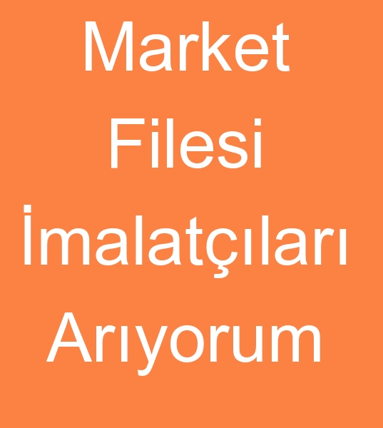 Market filesi imalatlar, Pazar filesi reticileri aryorum